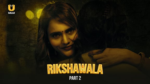 Rikshawala P02 EP4 Hindi Hot Web Series ULLU