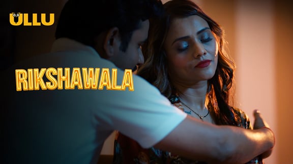 Rikshawala P02 EP6 Hindi Hot Web Series ULLU