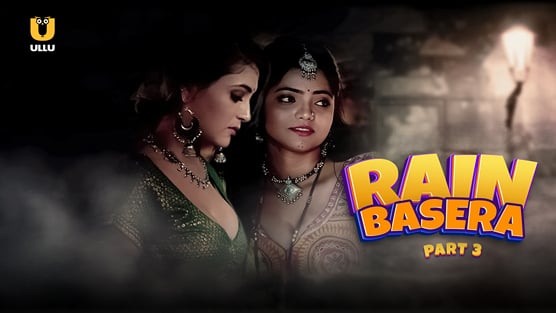 Rain Basera P03 EP9 Hindi Hot Web Series ULLU