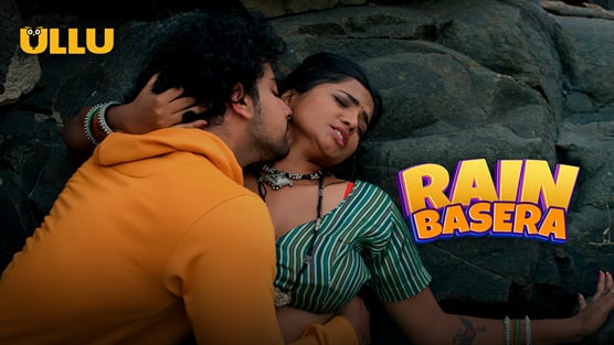 Rain Basera P03 EP7 Hindi Hot Web Series ULLU