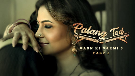 Palang Tod Gaon Ki Garmi 3 P02 EP8 Hindi Hot Web Series ULLU