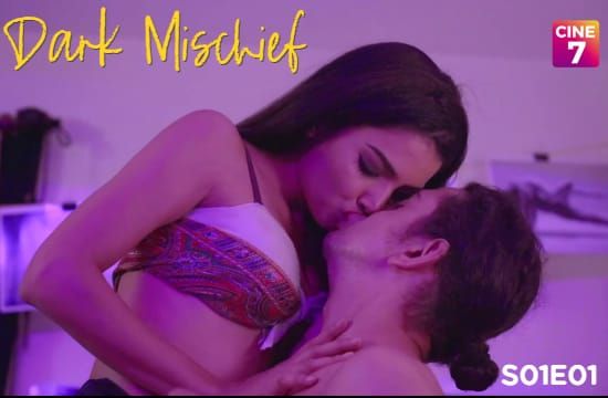 Dark Mischief S01 EP1 Hindi Hot Web Series Cine7