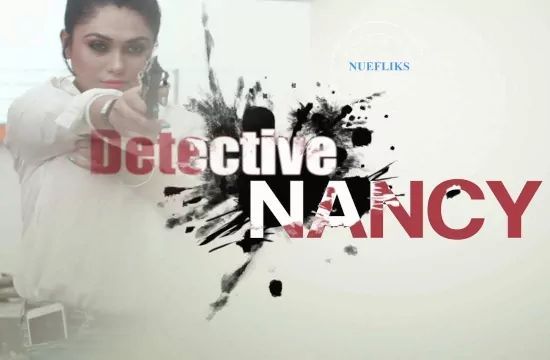 Detective Nancy EP1 Hindi Hot Web Series NueFliks