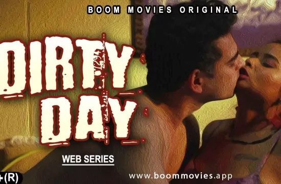 DIRTY DAY S01 EP1 Hindi Hot Web Series BoomMovies