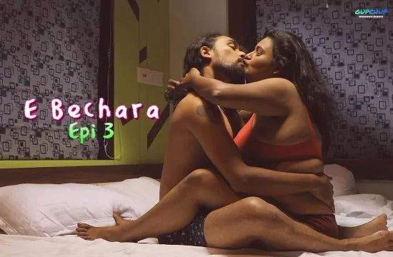 E Bechara S01 EP3 Hindi Hot Web Series GupChup