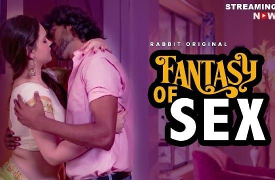 Fantasy Of Sex S01 EP1 Hindi Hot Web Series RabbitMovies