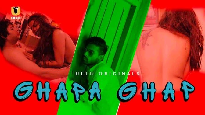 Ghapa Ghap Hindi Hot Web Series ULLU