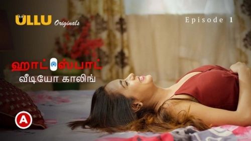 Hotspot Video Calling S0 EP1 Tamil Hot Web Series ULLU