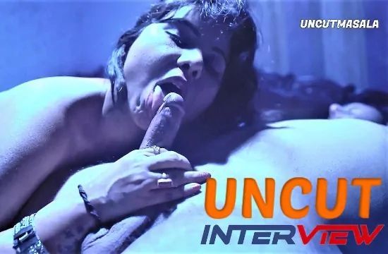 Interview Uncut Hindi Hot Short Film EightShots