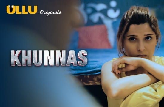 Khunnas P01 Hindi Hot Web Series Hindi Hot Web Series ULLU