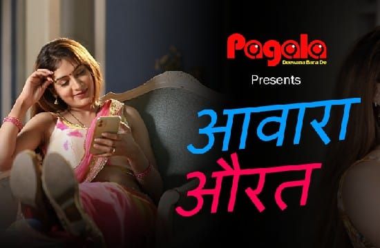 Awara Aurat Hindi Hot Short Film Pagala