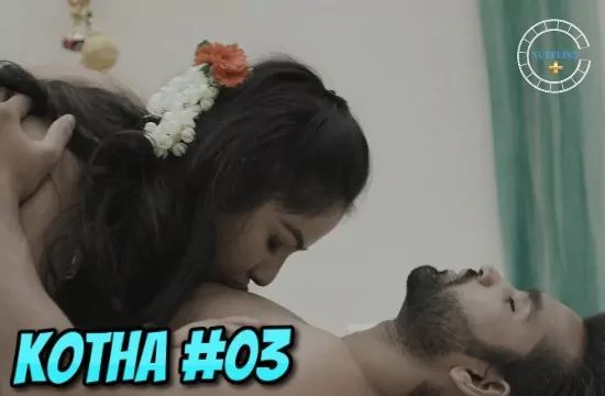 Kotha EP3 Hindi Hot Web Series NueFliks