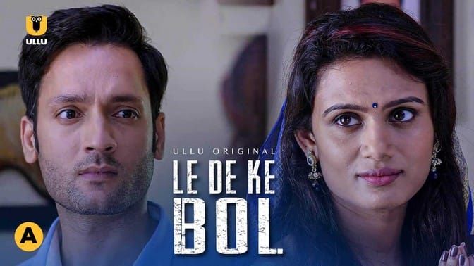 Le De Ke Bol Hindi Hot Web Series ULLU