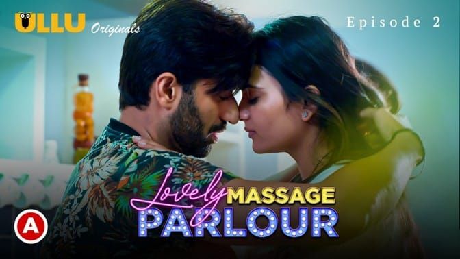 Lovely Massage Parlour P01 EP2 Hindi Hot Web Series ULLU