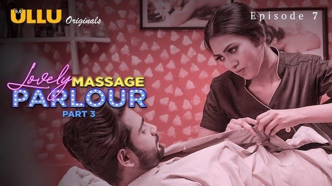 Lovely Massage Parlour P03 EP7 Hindi Hot Web Series ULLU