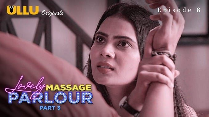 Lovely Massage Parlour P03 EP8 Hindi Hot Web Series ULLU