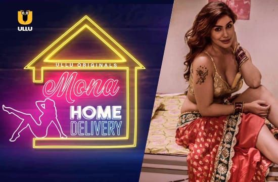Mona Home Delivery S01 Hindi Hot Web Series ULLU